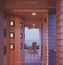 Architecture of the Cape Cod Summer: The Work of Polhemus Savery DaSilva: New Classicists