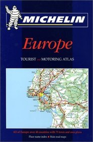 Europe: Atlas Routier Et Touristique = Tourist and Motoring Atlas (Michelin Tourist & Motoring Atlases)