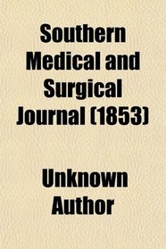 Southern Medical and Surgical Journal (1853)