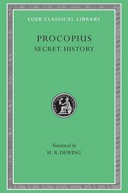 Anecdota, or Secret History (Loeb Classical Library)