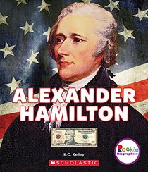 Alexander Hamilton: American Hero (Rookie Biographies)