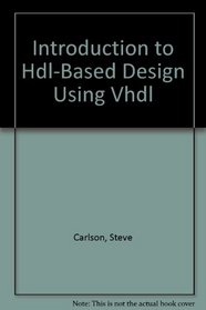 Introduction to Hdl-Based Design Using Vhdl