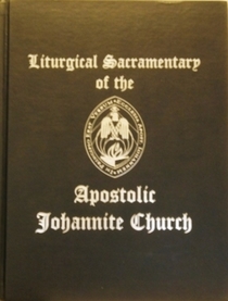 The Liturgical Sacramentary Of The Apostolic Johannite Church