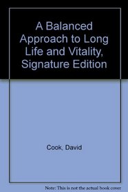 A Balanced Approach to Long Life and Vitality, Signature Edition