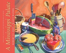 A Mississippi Palate : Heritage Cuisine and Watercolors of Home