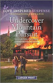 Undercover Mountain Pursuit (Love Inspired Suspense, No 942) (Larger Print)