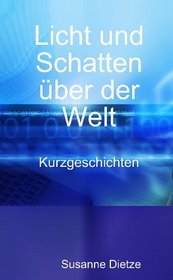Licht und Schatten ber der Welt (German Edition)