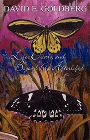 Life, Death, and Beyond (the Afterlife)