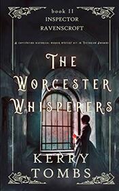 THE WORCESTER WHISPERERS a captivating historical murder mystery set in Victorian England (Inspector Ravenscroft Detective Mysteries)
