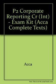 P2 Corporate Reporting CR (INT) - Exam Kit (Acca)