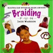 Braiding: Beautiful Hair with Beads, Braids and Bows