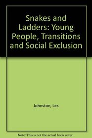 Snakes & Ladders: Young People, Transitions and Social Exclusion