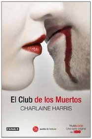 El club de los muertos / Club Dead (Sookie Stackhouse) (Spanish Edition)