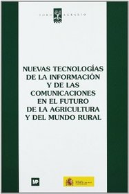 Nuevas tecnologias de la informacion y de las comunicaciones en el futuro de la agricultura y del mundo rural