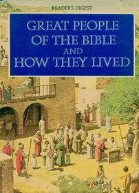 Great People of the Bible and How They Lived