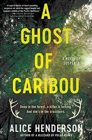 A Ghost of Caribou: A Novel of Suspense (Alex Carter Series, 3)
