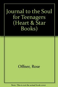 Journal to the Soul for Teenagers (Heart  Star Books)