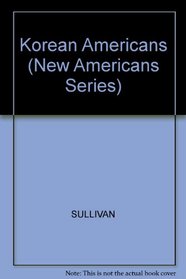 The Korean Americans (New Americans Series)