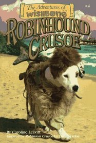 Robinhound Crusoe (Adventures of Wishbone, Bk 4) (Large Print)