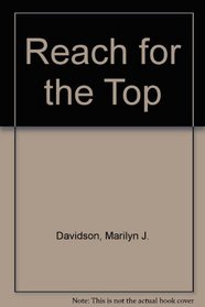 Reach for the Top: Woman's Guide to Success in Business and Management