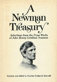 A Newman treasury: Selections from the prose works of John Henry Cardinal Newman