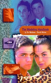 The Modeling Handbook: The Complete Guide to Breaking into Local, Regional and International Modeling, 4th Edition