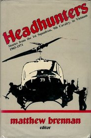 Headhunters: Stories from the 1st Squadron, 9th Cavalry in Vietnam, 1965-1971