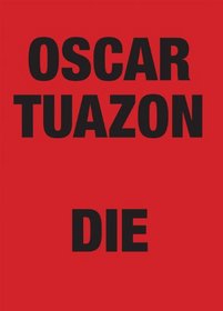 Oscar Tuazon: Die