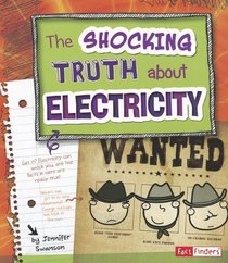 The Shocking Truth about Electricity (Fact Finders: Lol Physical Science)