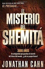 El misterio del Shemit: 3000 aos de antigedad que guardan el secreto del futuro del mundo? y de su propio futuro! (Spanish Edition)