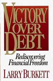Victory over Debt : Rediscovering Financial Freedom