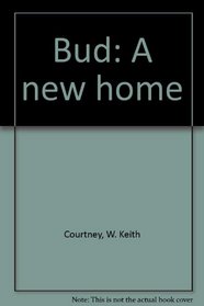 Bud: A new home