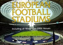 European Football Stadiums: Including All World Cup 2006 Venues