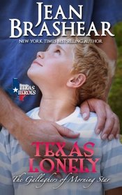 Texas Lonely: The Gallaghers of Morning Star Book 2 (Texas Heroes) (Volume 2)