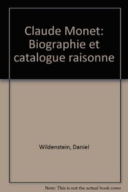 Claude Monet: Biographie et catalogue raisonne (French Edition)