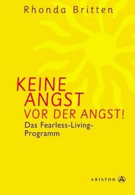 Keine Angst vor der Angst. Das Fearless- Living- Programm.