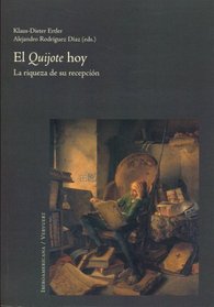 El Quijote hoy: La riqueza de su recepcin (Catalan Edition)