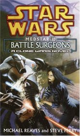 Battle Surgeons (Star Wars: Medstar, Bk 1)