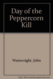 Day of the Peppercorn Kill