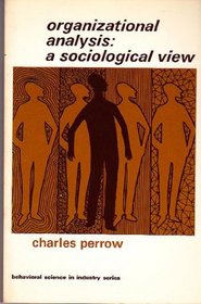 Organizational Analysis: A Sociological View (Social Science Paperbacks)