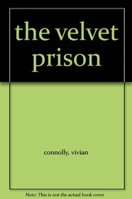 The Velvet Prison