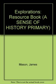 Explorations: Resource Book (Sense of History)