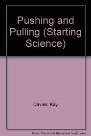 Pushing and Pulling (Starting Science)