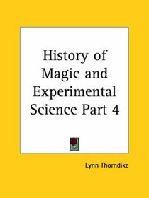 History of Magic and Experimental Science, Part 1