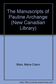 Manuscripts of Pauline Archange (New Canadian Library)