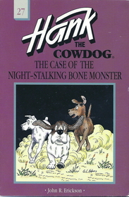 The Case of the Night-Stalking Bone Monster (Hank the Cowdog, Bk 27)