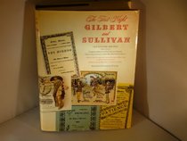 The first night Gilbert and Sullivan: Containing complete librettos of the 14 operas, exactly as presented at their premiere performances : illustrated with contemporary drawings