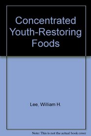 Concentrated Youth-Restoring Foods