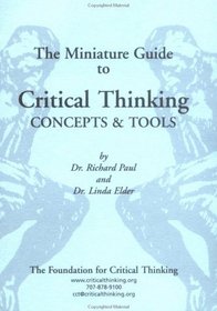 The Miniature Guide to Critical Thinking-Concepts and Tools