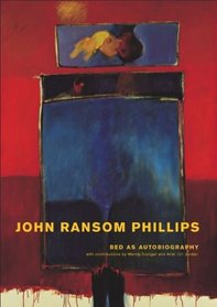 Bed As Autobiography: A Visual Exploration of John Ransom Phillips